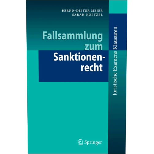 German Edition by Bernd-Dieter Meier (Author), Sarah Noetzel Fallsammlung zum Sanktionenrecht (Juristische ExamensKlausuren) (German Edition)