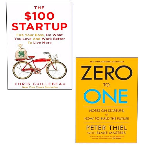 Chris Guillebeau,Peter Thiel Blake Masters The $100 Startup By Chris Guillebeau and Zero to One By Blake Masters, Peter Thiel 2 Books Collection Set