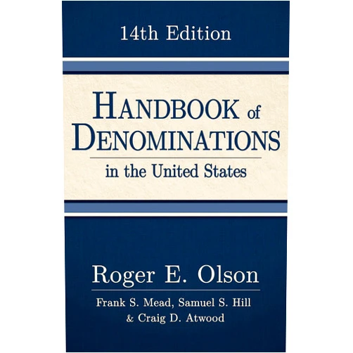 Roger E. Olson,Frank S. Mead,Samuel S. Hill,Craig D. Atwood Handbook of Denominations in the United States, 14th edition