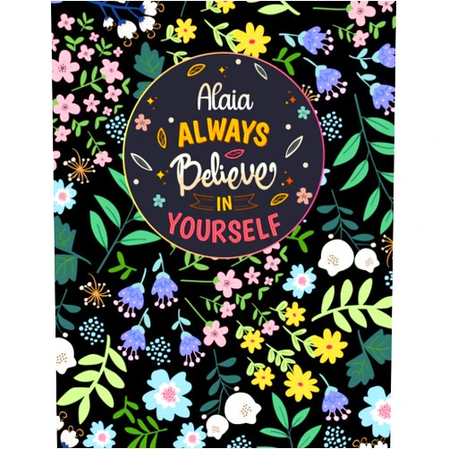 Pretty Things Alaia Always Believe In Yourself: Large Beautiful Notebook Gift for Alaia, Inspirational Motivational Quotes, 152 Pages of High Quality, 8,5