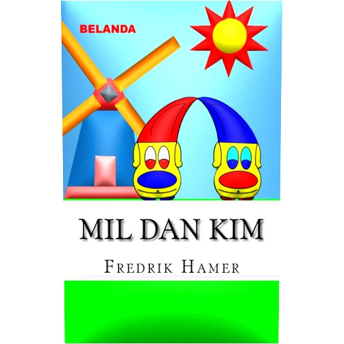 Fredrik Hamer Mil dan Kim: Belanda (Malay Edition)