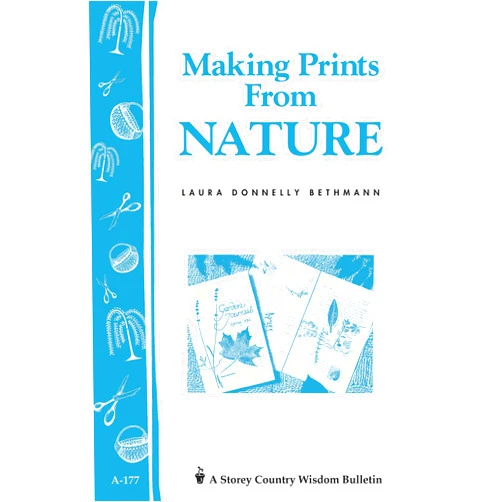 By Laura Donnelly Bethmann (Author) Format: Kindle Edition Making Prints from Nature: Storey's Country Wisdom Bulletin A-177 (Storey Country Wisdom Bulletin)