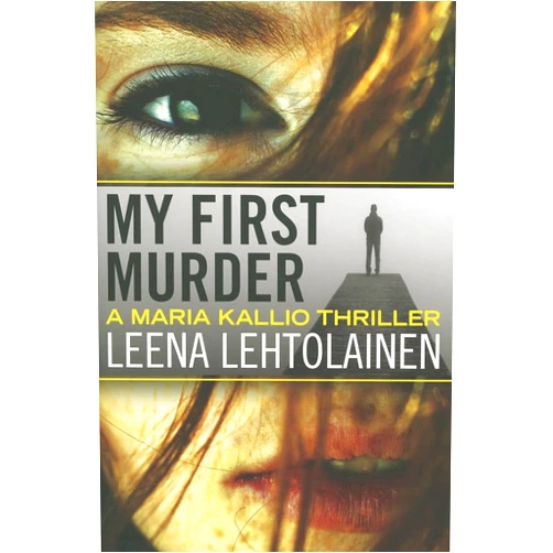 Leena Lehtolainen,Owen F. Witesman My First Murder