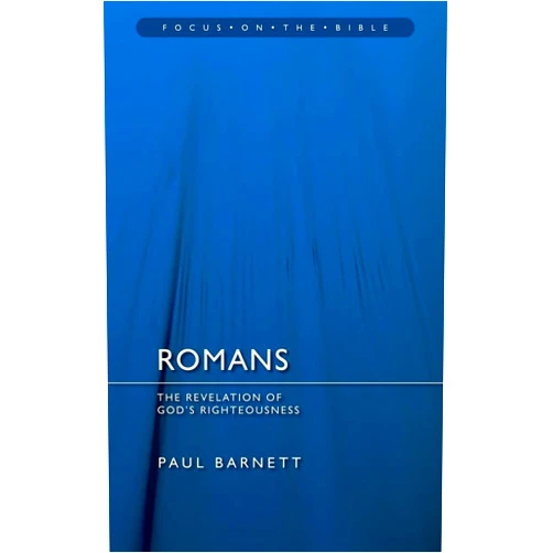 By Paul Barnett (Author) Romans: Revelation of God's Righteousness (Focus on the Bible)