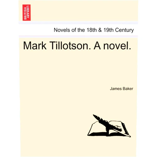 By James III Baker (Author) Mark Tillotson. a Novel.