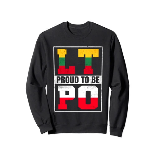 Proud to be Polish Lithuanian Proud Polish Lithuanian Mix Polska and Lithuania Heritage Sweatshirt