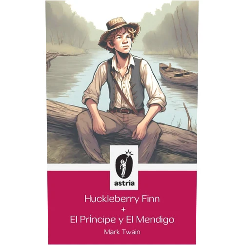 Spanish Edition by Mark Twain (Author), Wilmer Martinez (Illustrator), Fernando de Milla (Translator) & 0 more Huckleberry Finn + El príncipe y El mendigo (Spanish Edition)