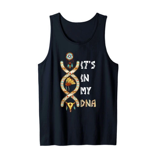 It's In My a DNA Native American Indians USA It's In My a DNA Native American Indians Indigenous USA Tank Top
