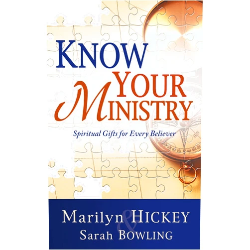 Marilyn Hickey,Sarah Bowling Know Your Ministry: Spiritual Gifts for Every Believer