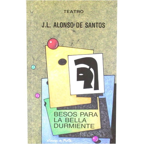 Spanish Edition by Jose Luis Alonso de Santos (Author) Besos para la bella durmiente