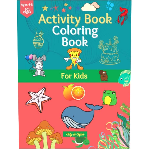 Eldy D.Elijah Coloring Book For Kids: Inspiring, Simple and Easy Designs of Mandala, Mushroom, Animals, Sea Creatures, Snacks and Many More: Fun to Color and learn for Boys/Girls, kids Ages 4 - 8...