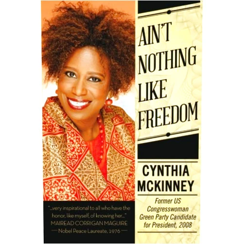 By Cynthia McKinney (Author) Ain't Nothing Like Freedom by Cynthia McKinney (2013-03-01)