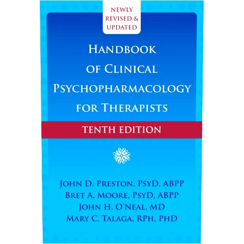 John D. Preston PsyD ABPP,Bret A. Moore PsyD ABPP,John H. O'Neal MD,Mary C. Talaga RPh PhD Handbook of Clinical Psychopharmacology for Therapists