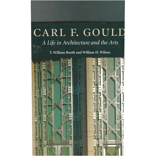 By T. William Booth (Author), William H. Wilson (Author), Theodore William Booth (Author) & 0 more Carl F. Gould: A Life in Architecture and the Arts