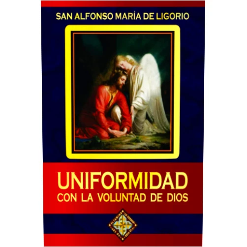 San Alfonso María de Ligorio,Pedro Mendizábal Cortés Uniformidad con la voluntad de Dios (Spanish Edition)