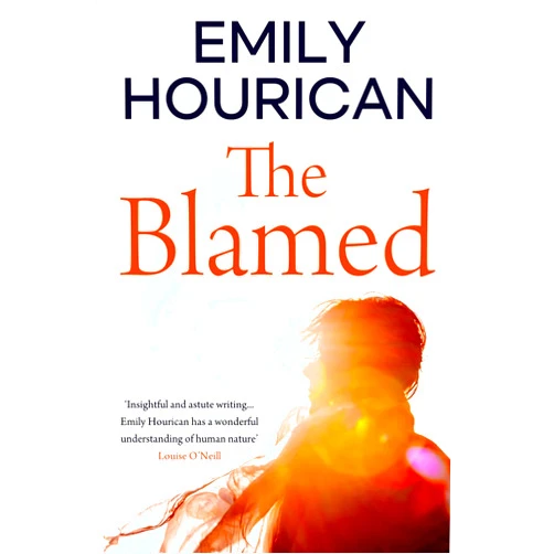 By Emily Hourican (Author) The Blamed