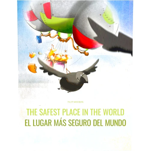 By Philipp Winterberg (Author), Sandra Hamer (Translator), David Hamer (Translator), Manuel Bernal Márquez (Translator) & 1 more The Safest Place in the World/El lugar más seguro del mundo: English-Spanish: Picture Book for Children of all Ages (Bilingual Edition)