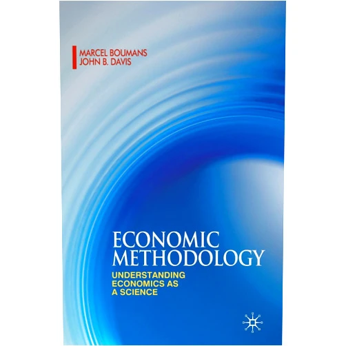 By Marcel Boumans (Author), John Davis (Author) Economic Methodology: Understanding Economics as a Science
