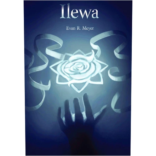 Evan R. Meyer,Eric Rauvola Ilewa (Irilitia Chronicles)