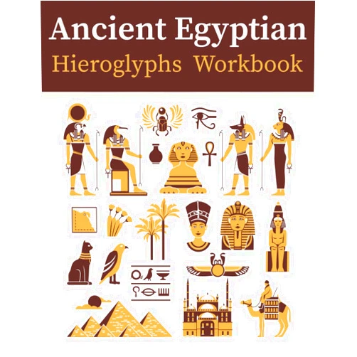 Ancient Egypt Pub Ancient Egyptian Hieroglyphs Workbook: Learn How to Read and write Ancient Egyptian secret language for Beginners