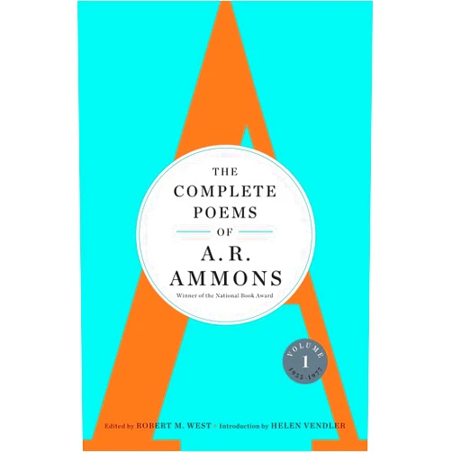 A. R. Ammons,Robert M. West,Helen Vendler The Complete Poems of A. R. Ammons: Volume 1 1955-1977