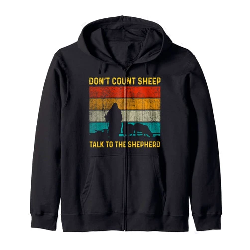 Don't Count Sheep Talk To The Shepherd Gift Cute Don't Count Sheep Talk To The Shepherd Zip Hoodie