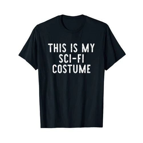 Halloween This Is My Sci-Fi Costume This is My Sci-Fi Costume Halloween Easy Kids Adult SciFi T-Shirt