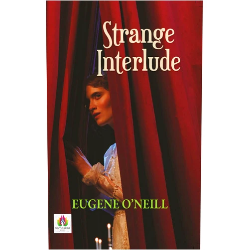 Eugene O'Neill Strange Interlude by Eugene O'Neill