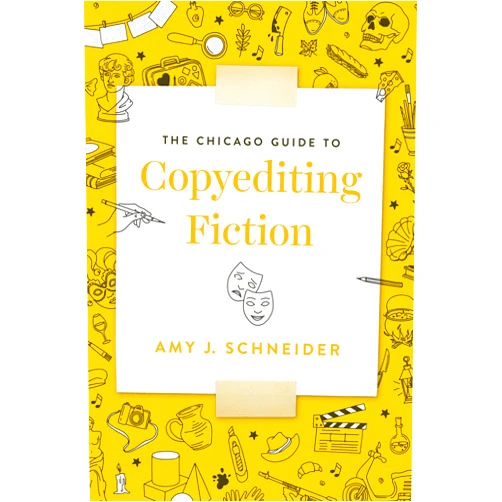Amy J. Schneider The Chicago Guide to Copyediting Fiction (Chicago Guides to Writing, Editing, and Publishing)