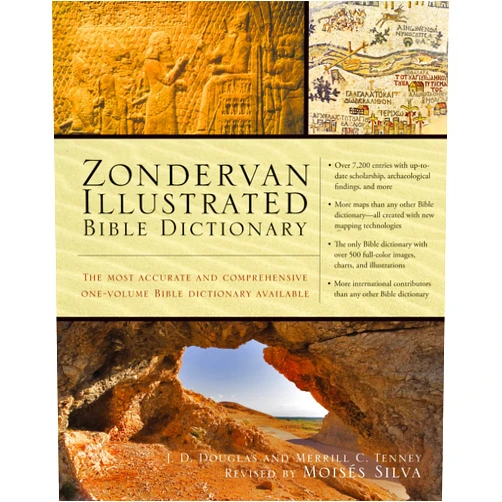 J. D. Douglas,Merrill C. Tenney,Moisés Silva Zondervan Illustrated Bible Dictionary: The Most Accurate and Comprehensive One-Volume Bible Dictionary Available (Premier Reference Series)