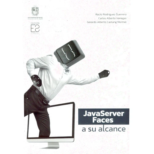 Rocío Rodríguez Guerrero,Carlos Alberto Vanegas,Gerardo Castang Montiel JavaServer Faces a su alcance (Spanish Edition)