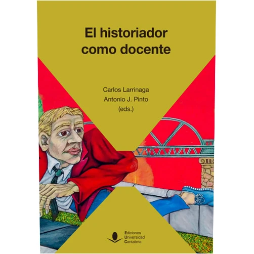 Rosa María Almansa Pérez,Andrés Sánchez Padilla,Carlos Larrinaga Rodríguez,Juan Manuel Matés Barco,Guadalupe Romero Sánchez,María de la Encarnación Cambil Hernández,María Elena del Valle Mejías,Joexy Aponte,Paloma Cogollo Pérez,Gerardo Vilches Fuentes,Natividad Araque Hontangas,Antonio Rafael Fernández Paradas,Mercedes Fernández Paradas,Antonio Jesús Pinto Tortosa,Mariano Castro Valdivia,Carlos Larrinaga,Antonio J. Pinto Tortosa El historiador como docente