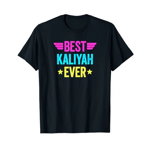 Best Name Ever Best Kaliyah Ever T-Shirt