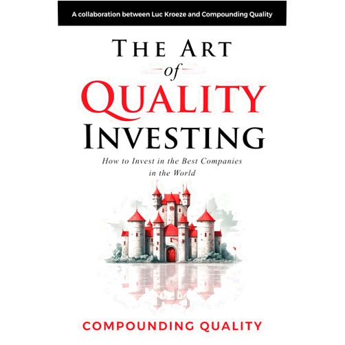 Compounding Quality,Luc Kroeze The Art of Quality Investing: How to invest in the best companies in the world
