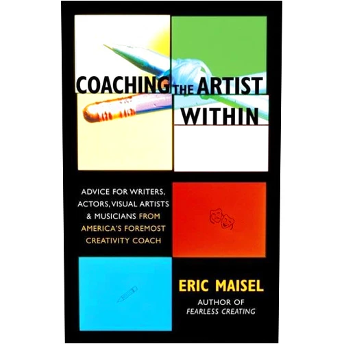 By Ph.D. Eric Maisel (Author) Coaching the Artist Within: Advice for Writers, Actors, Visual Artists, and Musicians from America's Foremost Creativity Coach