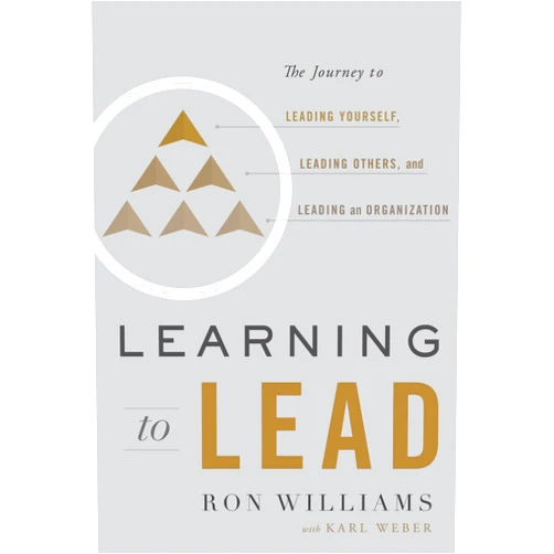 By Ron Williams (Author), Karl Weber (Author) Learning to Lead: The Journey to Leading Yourself, Leading Others, and Leading an Organization