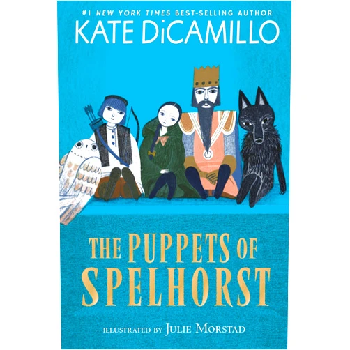 By Kate DiCamillo (Author), Julie Morstad (Illustrator) The Puppets of Spelhorst: (A Magical Middle-Grade Fantasy Novel About Adventure, Friendship, and Finding Your Purpose - For Kids Ages 7-10 in Grades 2-5) (The Norendy Tales)