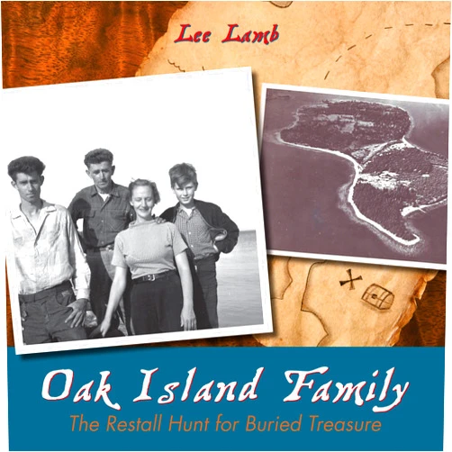 Lee Lamb Oak Island Family: The Restall Hunt for Buried Treasure