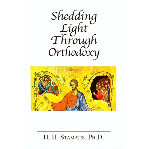 By D. H. Stamatis (Author) Format: Kindle Edition Shedding Light Through Orthodoxy