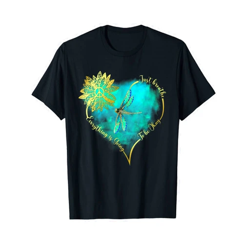 Funny trendy tshirt Just Breathe Everything Is Going To Be Okay Dragonfly T-Shirt