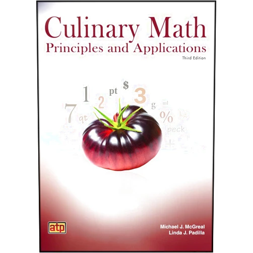 Michael J. McGreal,Linda J. Padilla Culinary Math Principles and Applications