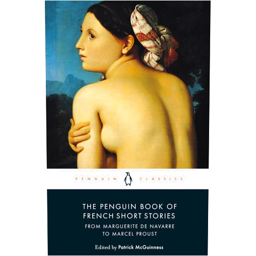 By Patrick McGuinness (Editor), Various (Author) The Penguin Book of French Short Stories: 1 (Penguin Classics) /anglais