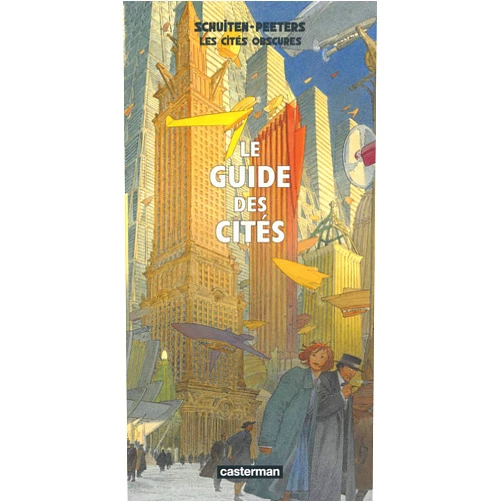 BENOIT PEETERS / FRANCOIS SCHUITEN,François Schuiten,Benoît Peeters Les Cités obscures - Le Guide des cités