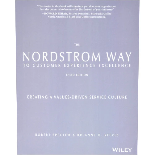 Robert Spector,breAnne O. Reeves The Nordstrom Way to Customer Experience Excellence: Creating a Values-Driven Service Culture