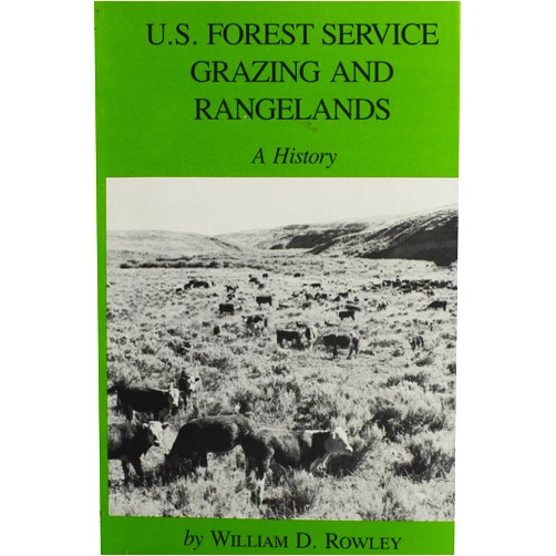 By William D. Rowley (Author) U.S. Forest Service Grazing and Rangelands: A History (Environmental History)