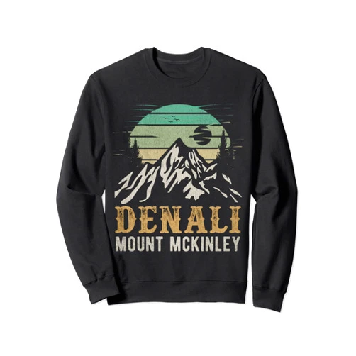 Denali Gifts Mt. McKinley Souvenirs Men Women Kids Mount McKinley National Park Merchandise Hiking Denali Sweatshirt