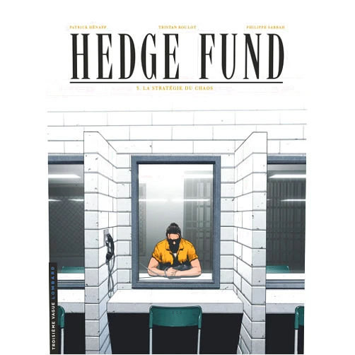 French Edition by Roulot Tristan (Author), Sabbah Philippe (Author), Hénaff Patrick (Illustrator) & 0 more Hedge Fund - Tome 3 - La Stratégie du chaos