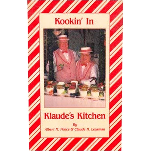 By Claude H Leasman Albert M Pence (Author) Kookin' in Klaude's Kitchen