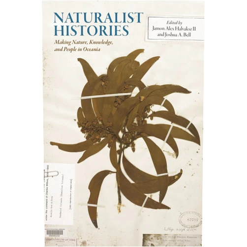By Jamon Alex Halvaksz II (Editor, Contributor), Joshua A. Bell (Editor, Contributor), Dr. A. Ross Gordon (Contributor), Edvard Hviding (Contributor), Lamont Lindstrom (Contributor), Richard Scaglion (Contributor), Maria Lepowsky (Contributor), Carlos Mondragon (Contributor), Barry Craig (Contributor), Dr. Leah Lui-Chivizhe (Contributor), Jennifer Newell (Contributor), Paige West (Contributor) & 9 more Format: Kindle Edition Naturalist Histories: Making Nature, Knowledge, and People in Oceania