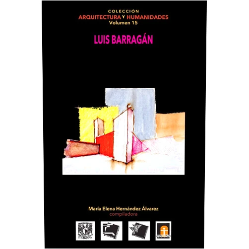 Spanish Edition by María Elena Hernández Alvarez (Author), Karina Contreras Castellanos (Author), María Isabel Arenillas Cuétara (Author), Patricia Barroso Arias (Author), Carlos I. Castillo C. (Author), Claudio Daniel Conenna (Author), Alejandrina Escudero (Author), Luz Gabriela González Rocha (Author), Edgar Fabián Hernández Rivero (Author), Jorge Aníbal Manrique Prieto (Author) & 8 more Volumen 15 Luis Barragán (Colección Arquitectura y Humanidades) (Spanish Edition)